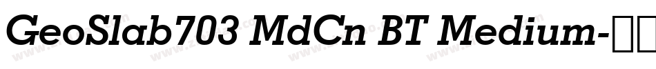 GeoSlab703 MdCn BT Medium字体转换